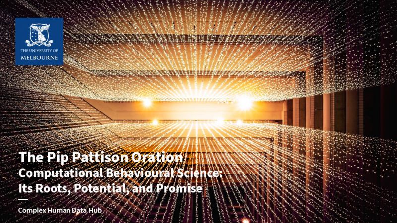 Image for The Pip Pattison Oration - Computational Behavioural Science: Its Roots, Potential, and Promise